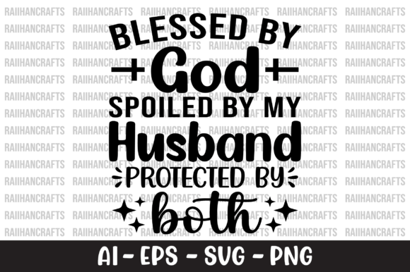 Blessed by God Spoiled by My Husband SVG Review