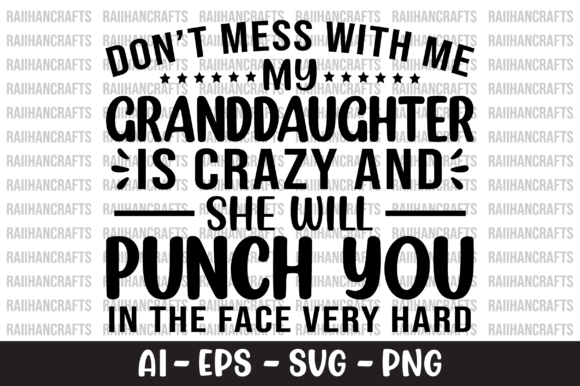 Don't Mess with Me My Granddaughter SVG Review