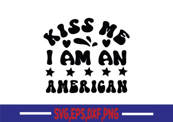 Kiss Me I Am an American SVG: A Designer's Review