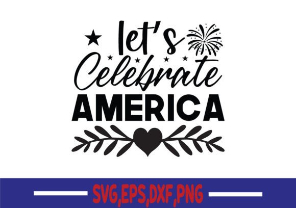 Lets Celebrate America SVG: A Designer's Take on 4th of July Embroidery