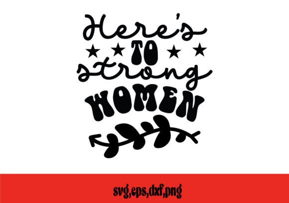 Review: Heres to Strong Women SVG for Embroidery