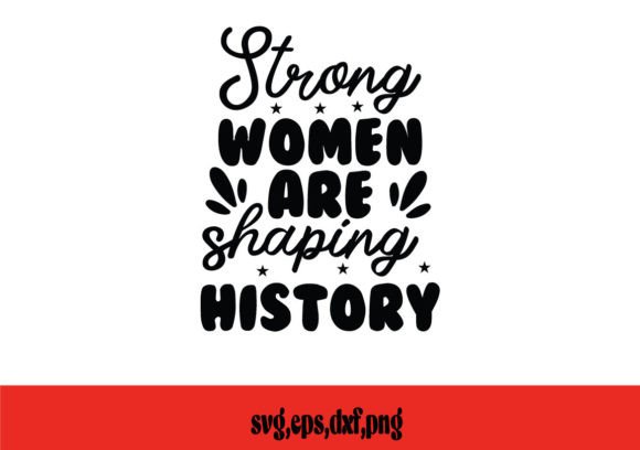 Review: Strong Women Are Shaping History SVG for Embroidery